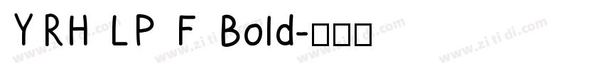 YRH LP F Bold字体转换